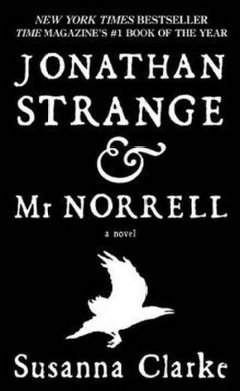 Jonathan Strange & Mr. Norrell - Susanna Clarke