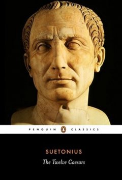 The Twelve Caesars - Suetonius